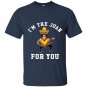 Im the juan for you cinco de mayo may fifth t-shirt