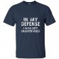 In my defense i was left unsupervised funny gifts t-shirt