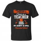 I survived a career as a teacher t-shirt