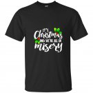 Its christmas and were all in misery xmas funny t-shirt