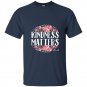 Kindness matters t-shirt for love unity compassion