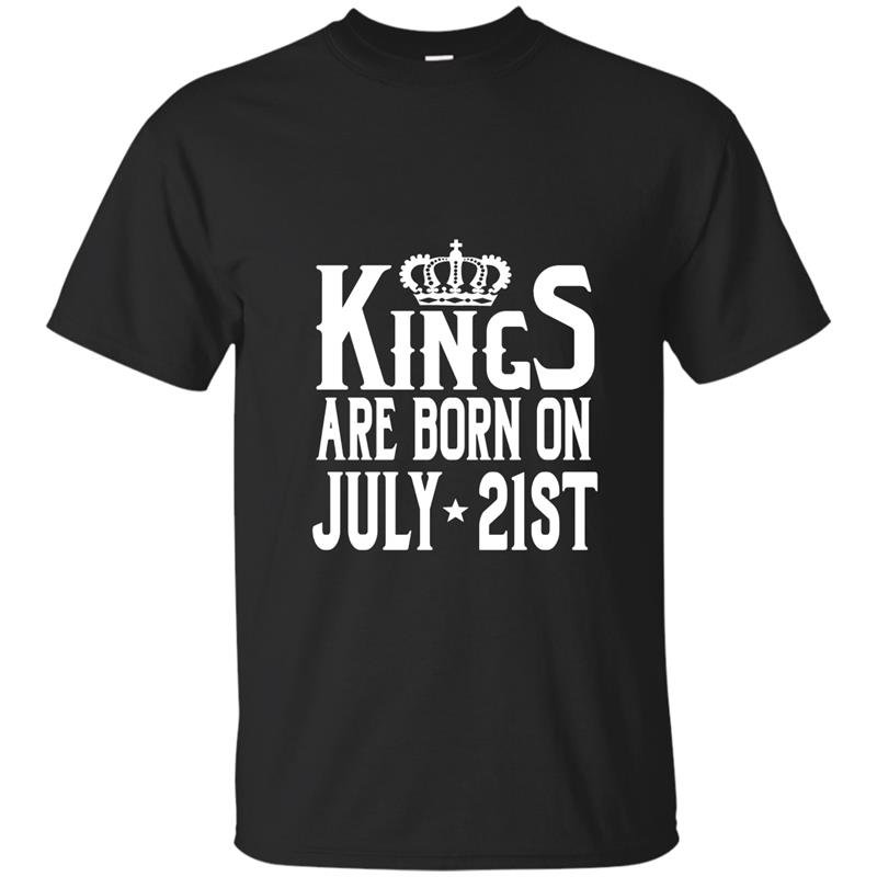 Kings are born on july 21st funny birthday t-shirt