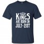 Kings are born on july 21st funny birthday t-shirt