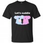 Lets cuddle cute koala t-shirt