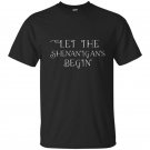 Let the shenanigans begin t-shirt