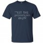 Let the shenanigans begin t-shirt