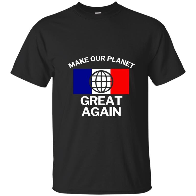 Make our planet great again french flag t-shirt