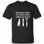 Measure twice cut once then force it woodworking t-shirt