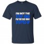 Mens im not the step dad im the dad who stepped up t-shirt