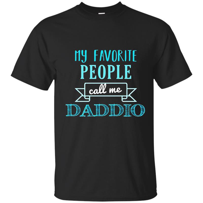 Mens my favorite people call me daddio fathers day t-shirt