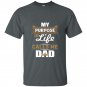 Mens my purpose in life calls me dad t-shirt