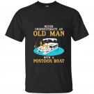 Mens never underestimate an old man with a pontoon boat t-shirt