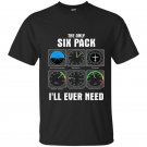 Mens the only six pack ill ever need pilot t-shirt
