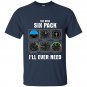 Mens the only six pack ill ever need pilot t-shirt
