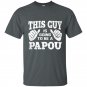 Mens this guy is going to be a papou t-shirt