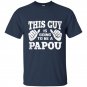 Mens this guy is going to be a papou t-shirt