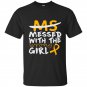 Ms messed with the wrong girl t-shirt