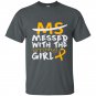 Ms messed with the wrong girl t-shirt