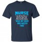 Nurse the first person you see after saying hold beer t-shirt