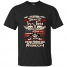 Only two forces have ever offered to die for you t-shirt