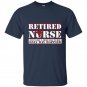 Retired nurse t-shirt like a regular nurse only way happier
