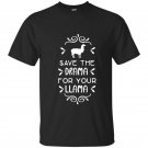 Save the drama for your llama t-shirt