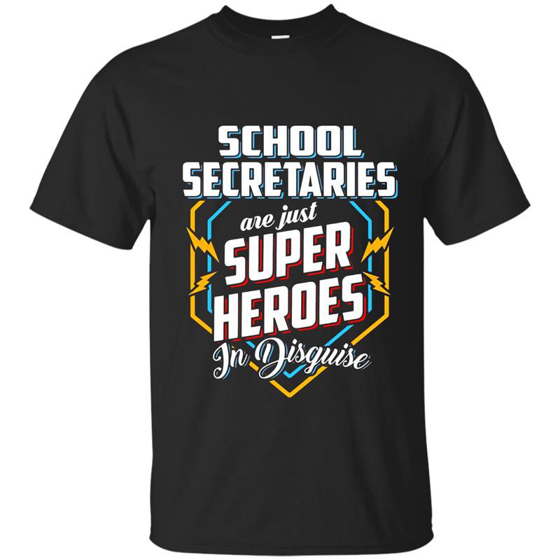 School secretaries are super heroes in disguise t-shirt