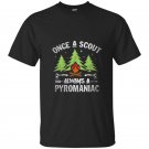 Scout once a scout always a pyromaniac gift t-shirt