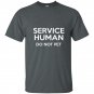 Service human do not pet funny t-shirt