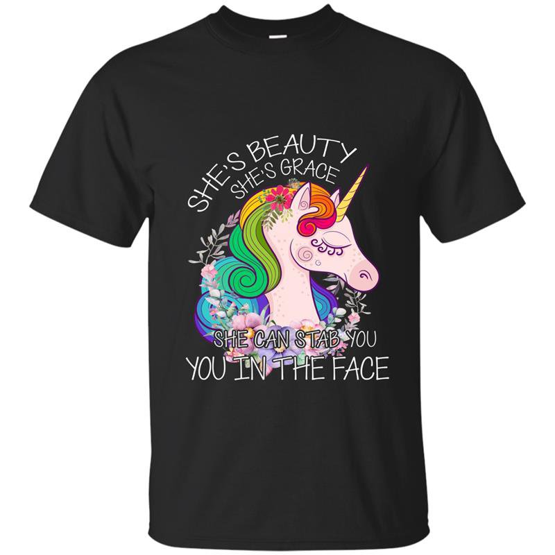 Shes beauty shes grace she can stab you in the face t-shirt
