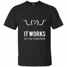 Shrug it works on my machine funny programmer excuse t-shirt