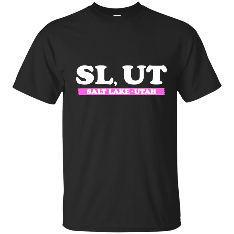 Sl ut salt lake utah t-shirt