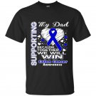 Supporting my dad colon cancer awareness t-shirt