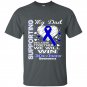 Supporting my dad colon cancer awareness t-shirt