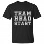 Team head start t-shirt for lover teacher gifts