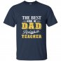 The best kind of dad raises a teacher t-shirt