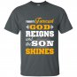 Today forecast god reigns and the son shine t-shirt