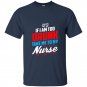 Too drunk take me to my nurse funny 4th of july t-shirt