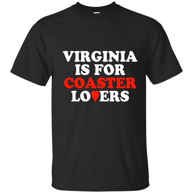 Virginia is for coaster lovers t-shirt