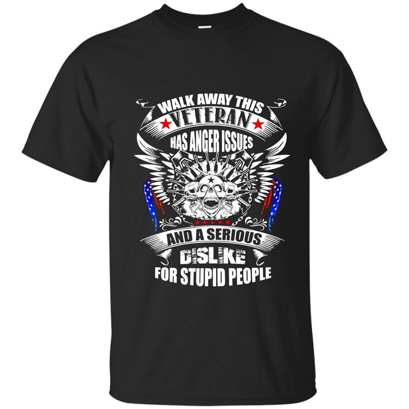 Walk away this veteran has anger issues us veteran army gift t-shirt