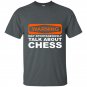 Warning may spontaneously talk about chess funny t-shirt