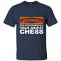 Warning may spontaneously talk about chess funny t-shirt