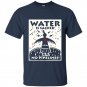 Water is sacred no pipeline nodapl t-shirt
