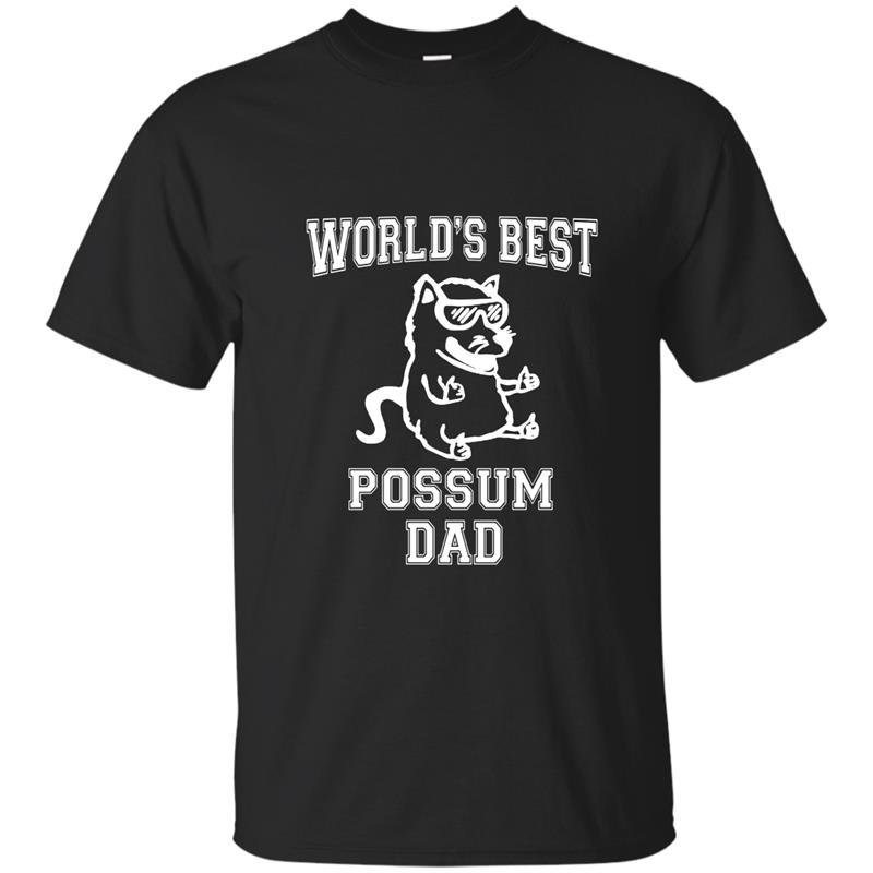 Worlds best possum dad funny awesome possum t-shirt