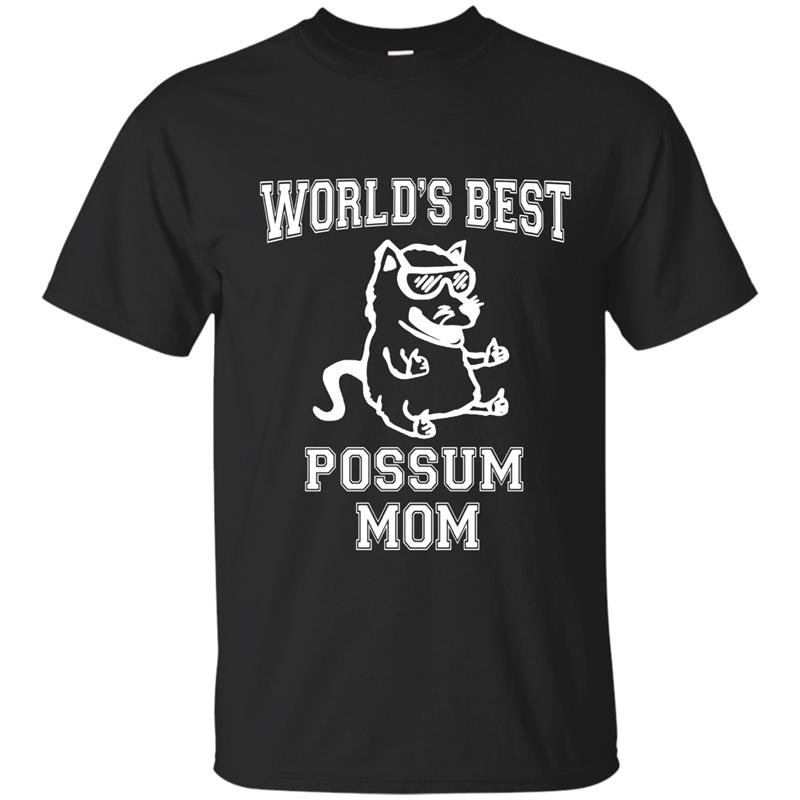Worlds best possum mom funny awesome possum t-shirt