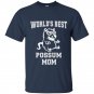 Worlds best possum mom funny awesome possum t-shirt
