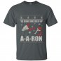 Ya done messed up aaron funny holiday ugly sweater t-shirt