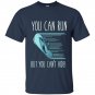 You can run but you cant hide funny mexican chancla t-shirt