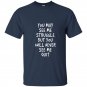 You may see me struggle but you will never see me quit t-shirt