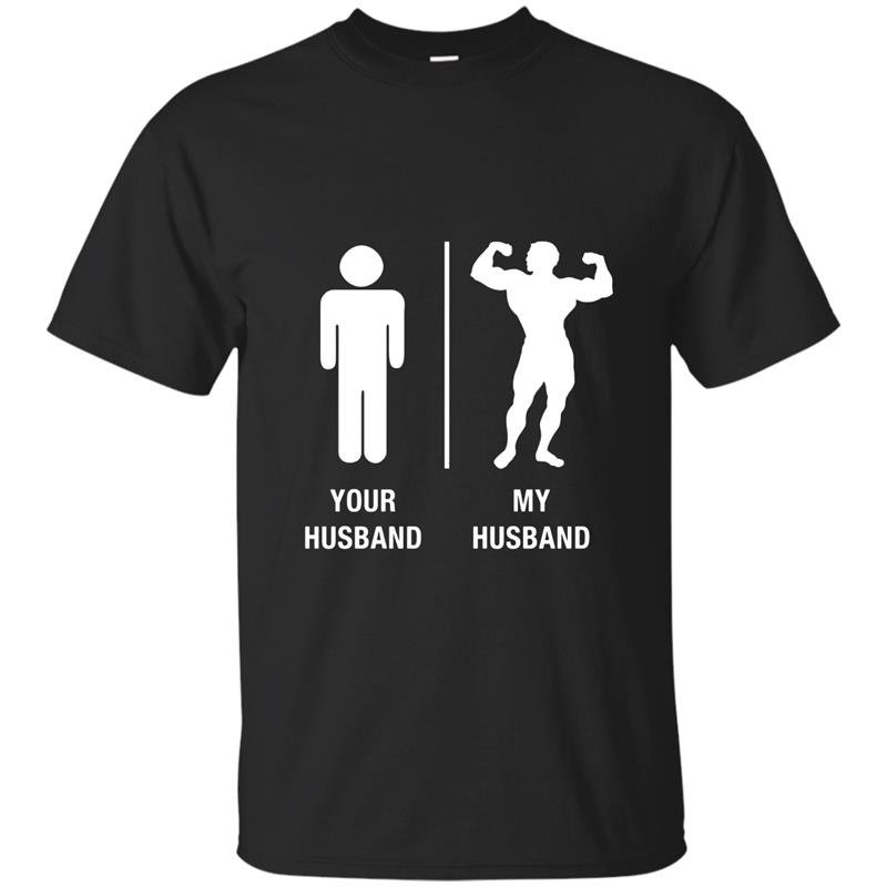 Your husband my husband t-shirt funny bodybuilder